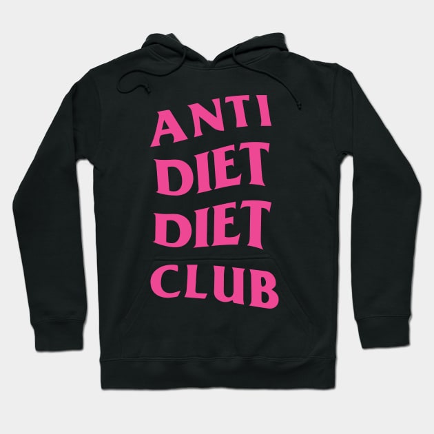 Anti Diet Diet Club Pink Logo Hoodie by toosweetinc